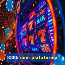 8385 com plataforma